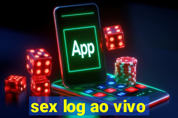 sex log ao vivo