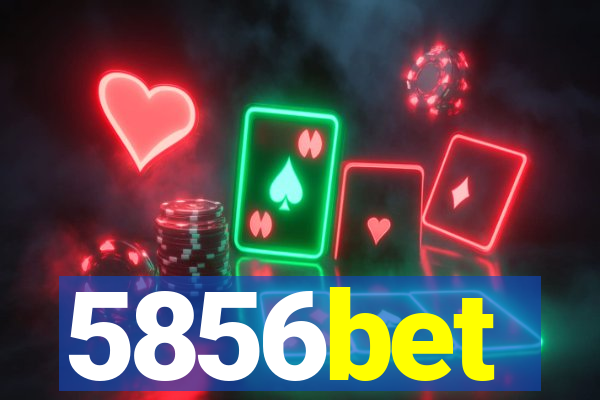 5856bet