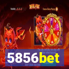 5856bet