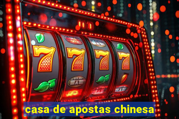 casa de apostas chinesa