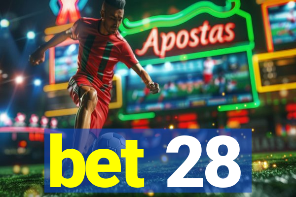 bet 28