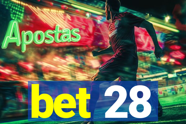 bet 28