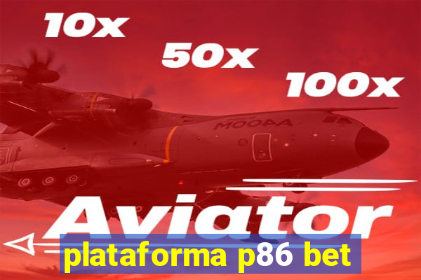 plataforma p86 bet