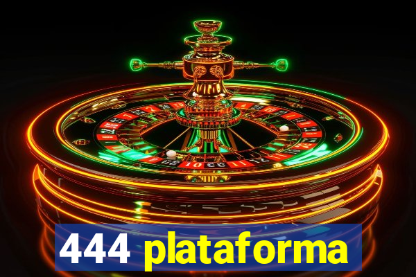 444 plataforma