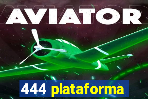 444 plataforma