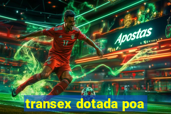 transex dotada poa