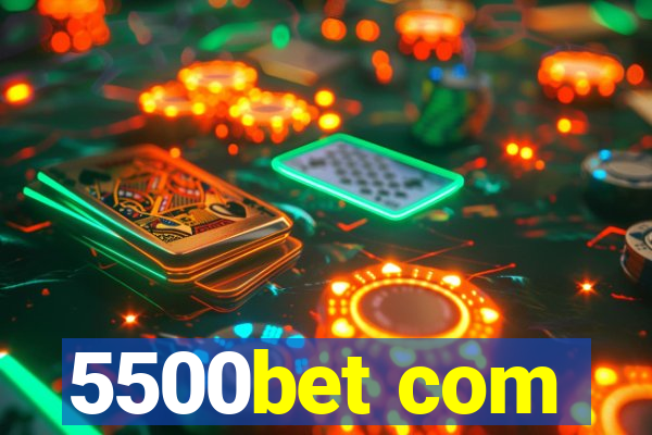 5500bet com