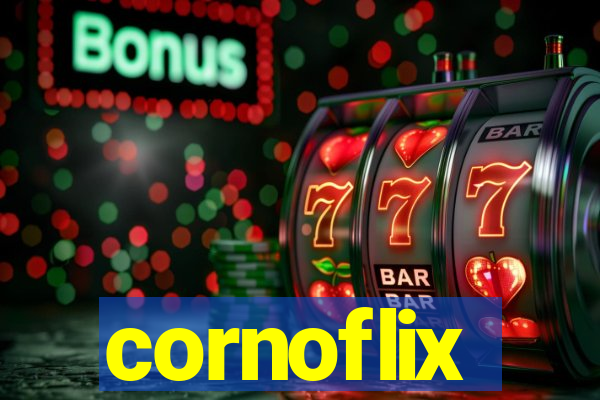 cornoflix