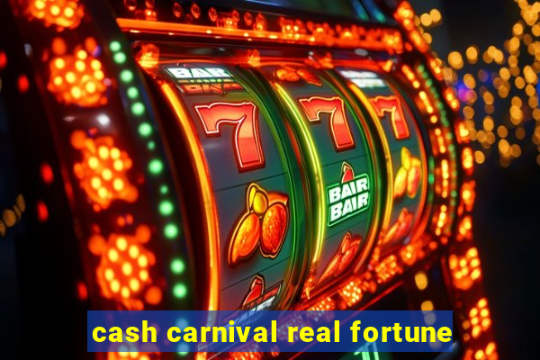 cash carnival real fortune