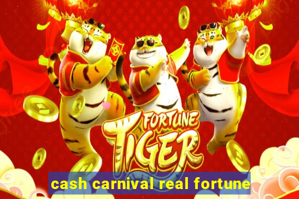 cash carnival real fortune