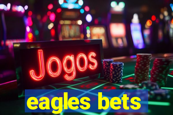 eagles bets