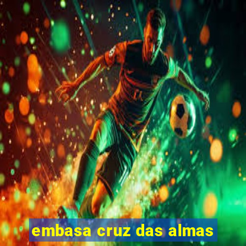 embasa cruz das almas