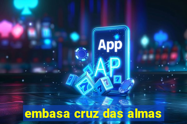 embasa cruz das almas