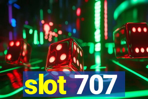 slot 707