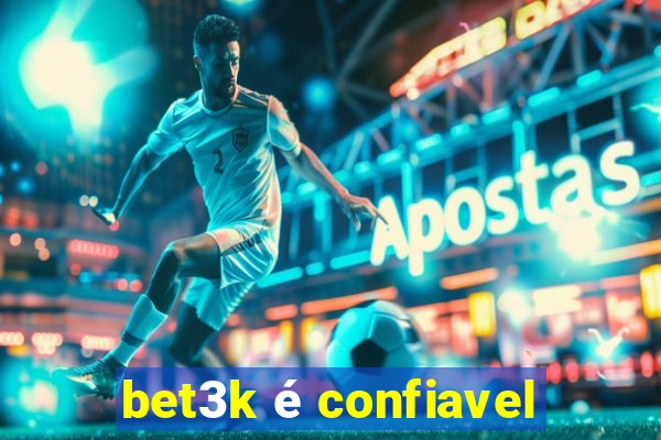 bet3k é confiavel