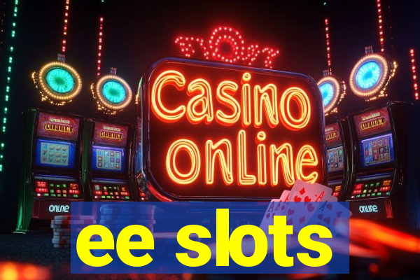 ee slots