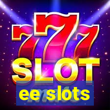 ee slots