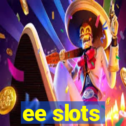 ee slots