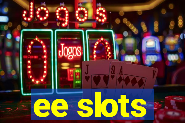 ee slots