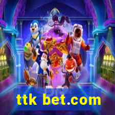 ttk bet.com