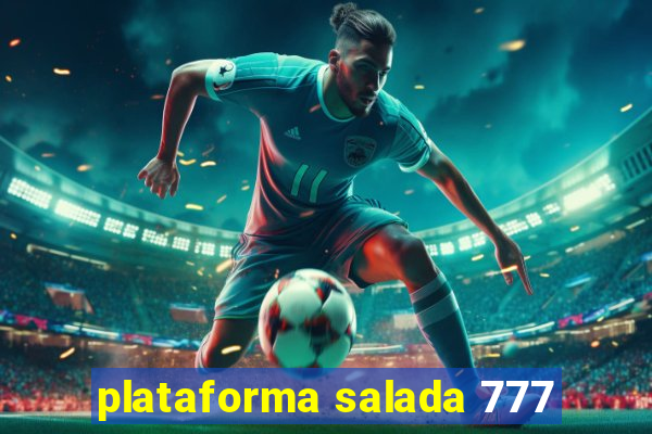 plataforma salada 777