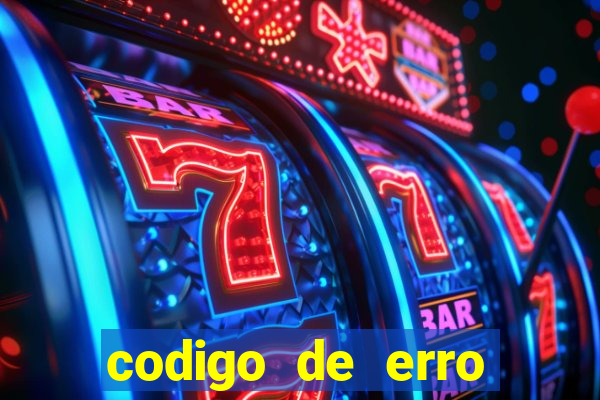 codigo de erro s105 bet365