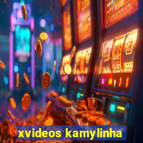 xvideos kamylinha