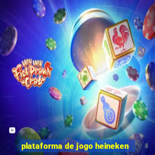 plataforma de jogo heineken