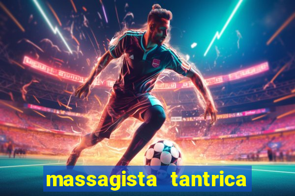 massagista tantrica porto alegre