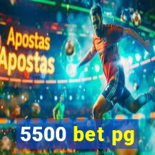 5500 bet pg