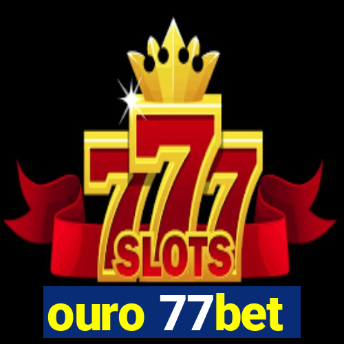 ouro 77bet