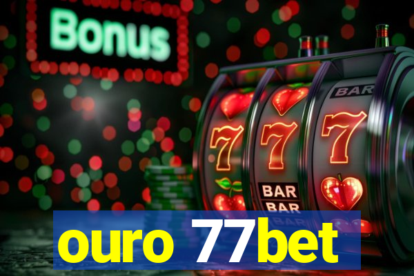 ouro 77bet