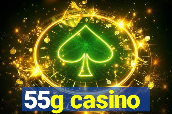 55g casino