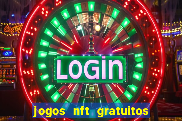 jogos nft gratuitos que pagam