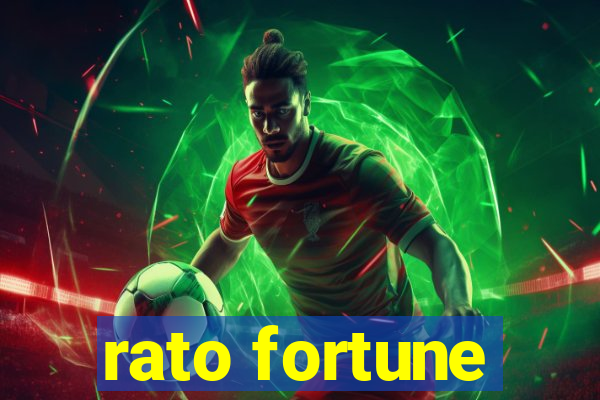 rato fortune