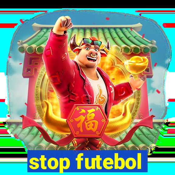 stop futebol