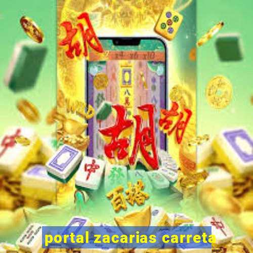 portal zacarias carreta