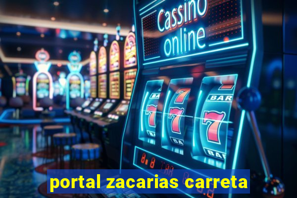 portal zacarias carreta