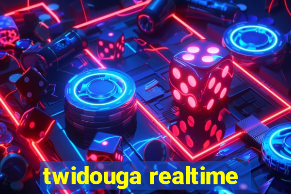 twidouga realtime