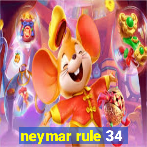 neymar rule 34