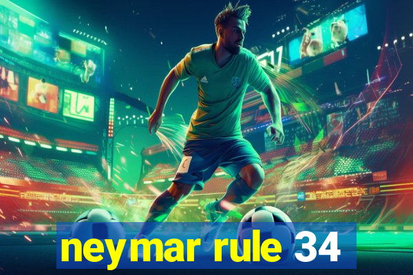 neymar rule 34