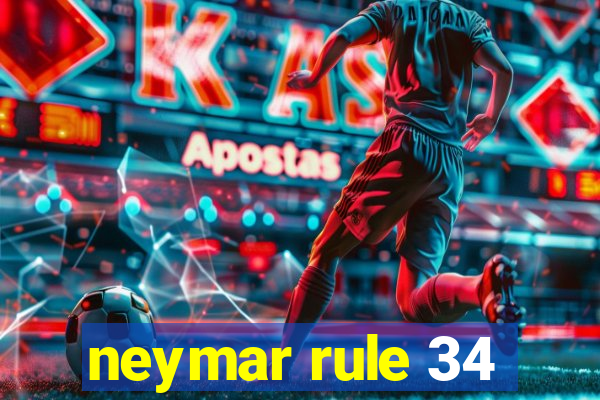 neymar rule 34