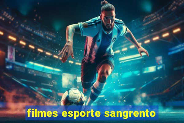 filmes esporte sangrento