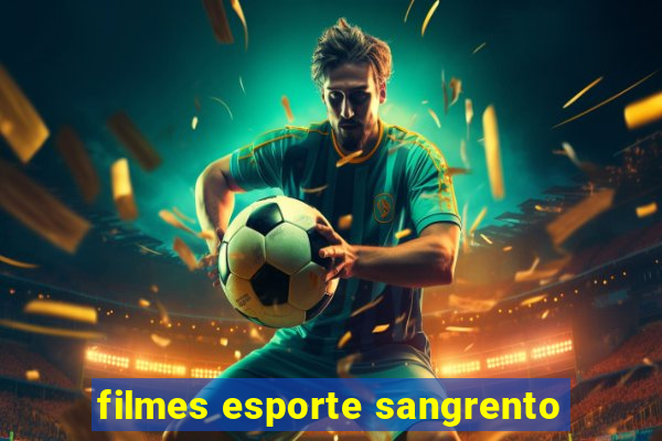 filmes esporte sangrento