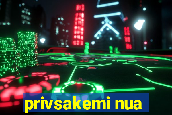 privsakemi nua