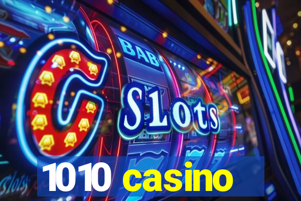 1010 casino