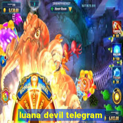 luana devil telegram