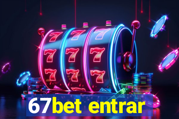 67bet entrar