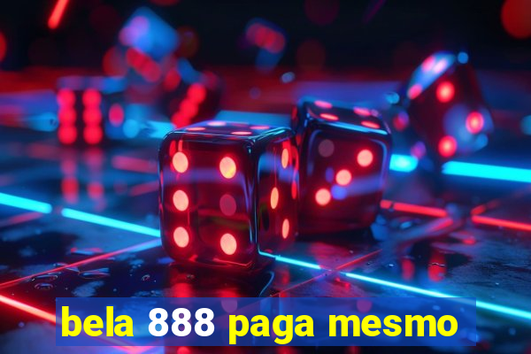 bela 888 paga mesmo