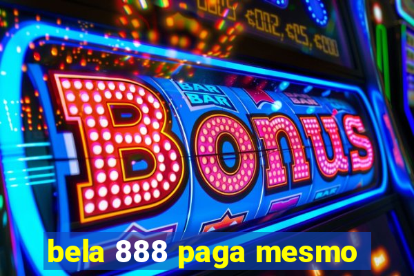 bela 888 paga mesmo